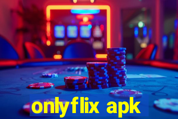 onlyflix apk